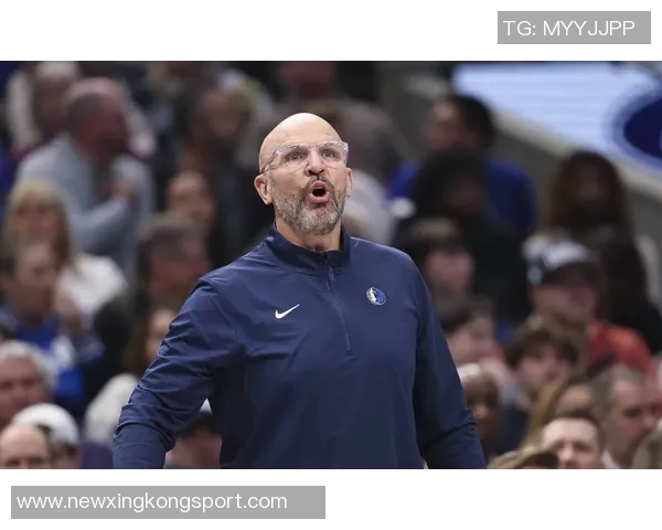 独行侠老板盛赞基德场上成就与领导力展现无遗